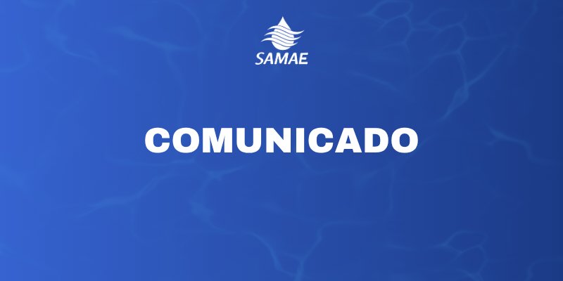 COMUNICADO – INTERRUPÇÃO NO ABASTECIMENTO